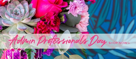 Administrative Professionals' Day Flowers Delivery - Send Administrative Professionals' Day Flowers