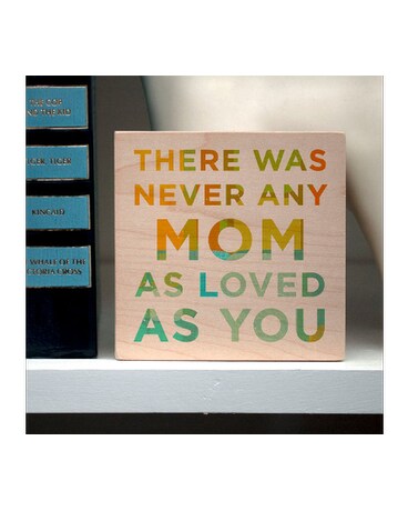 Never Any Mom as Loved