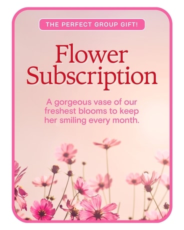 Flower Subscription as a Gift Flower Arrangement