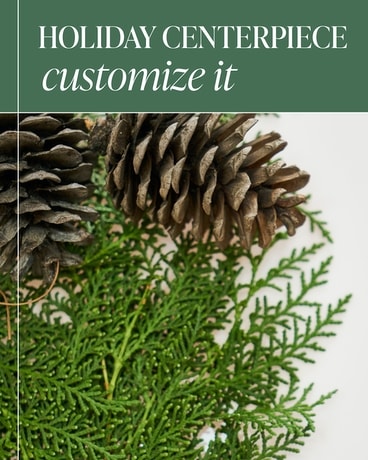 Custom Holiday Centerpiece Flower Arrangement