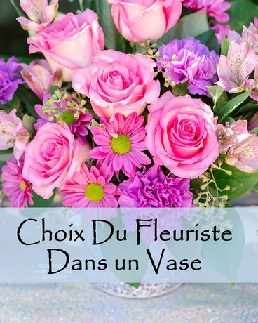 Choix du Fleuriste (Avec Vase) Flower Arrangement