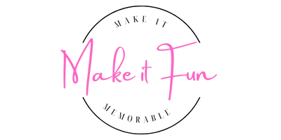 Make it Fun, Make it Memorable