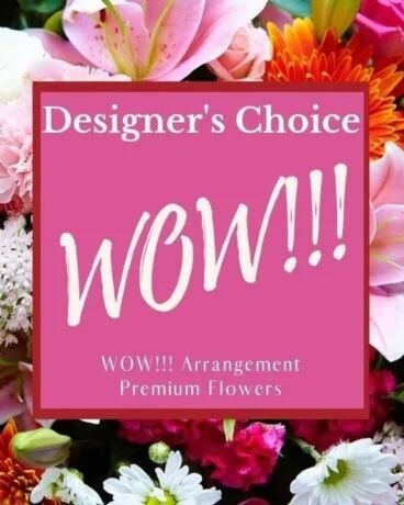 Designer's Choice - WOW! Flower Arrangement