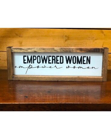 Sign - Empowered Women Flower Arrangement