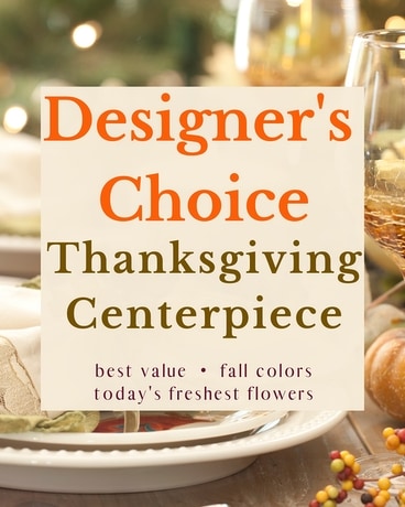 Designer's Choice - Centerpiece Flower Arrangement