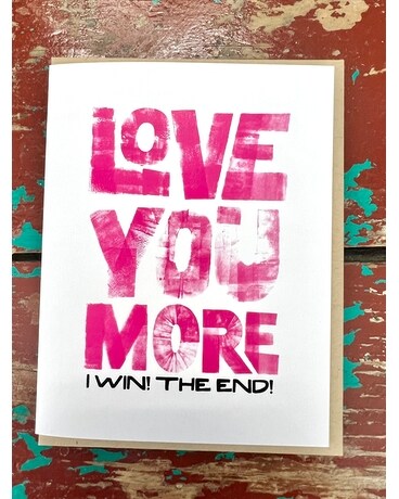 Love You More I Win! The End! Gifts