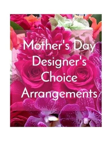 Designer's Choice Mother's Day Flower Arrangement