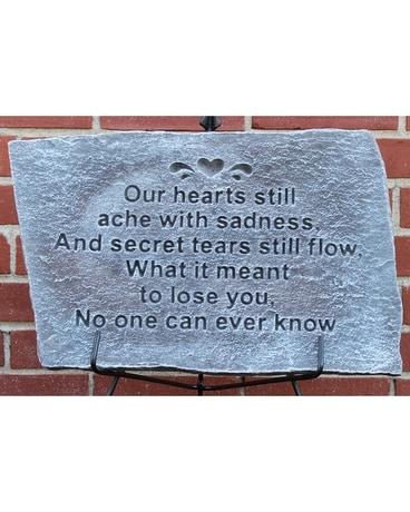 Our Hearts Still Ache Stone with Easel Flower Arrangement