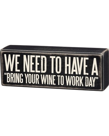 Box Sign - Wine To Work Flower Arrangement