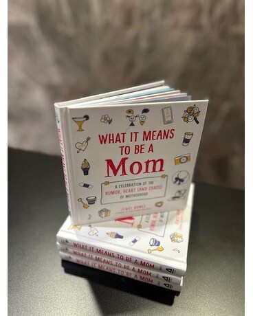What It Means To Be A Mom Flower Arrangement