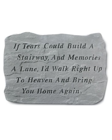 If tears could build a stairway stone Gifts
