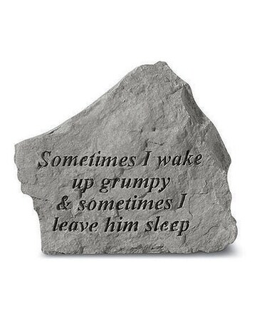 Sometimes I wake up Grumpy (HIM)...stone Custom product