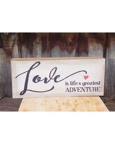Love is Life's greatest adventure plaque Flower Arrangement
