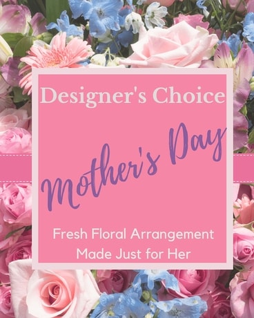 Designer's Choice - Mother's Day Flower Arrangement