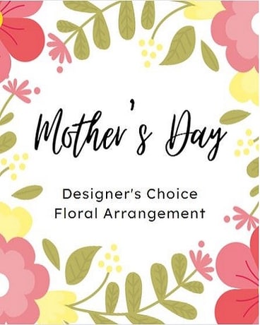 Designer's Choice: Mother's Day Flower Arrangement