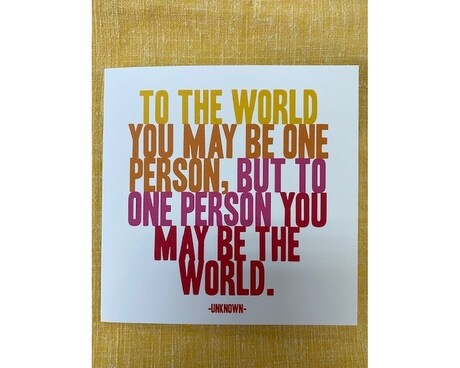 To The World You May Be One Person Card Gifts