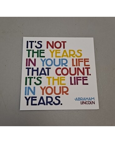 It's Not The Years In Your Life That Count Card Gifts