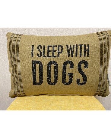 I Sleep With Dogs Pillow Gifts