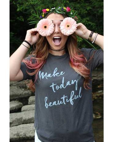 Make Today Beautiful T Shirt Flower Arrangement