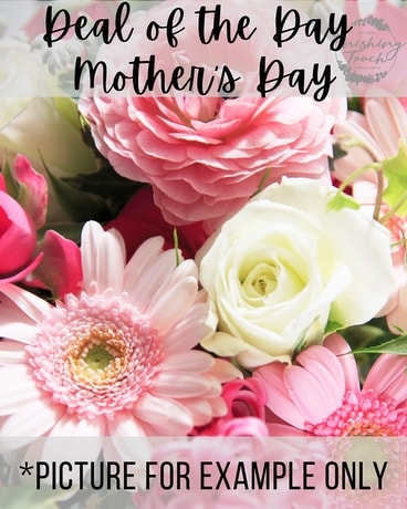 Deal of the Day - Mother's Day Flower Arrangement