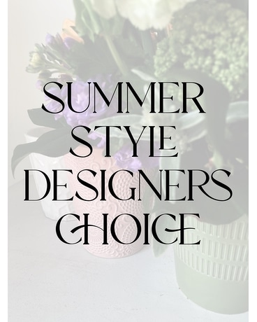 Summer Style Designers Choice Flower Arrangement