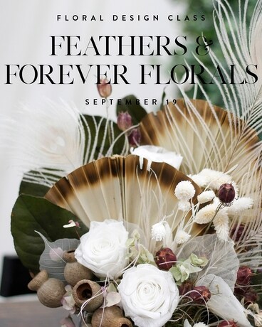 FEATHERS & FOREVER FLORALS // 9.19 Flower Arrangement
