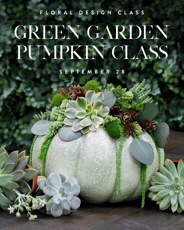 GREEN GARDEN PUMPKIN CLASS // 9.28 Flower Arrangement