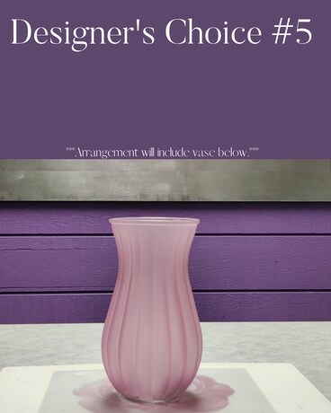 Designer's Choice #5 Flower Arrangement