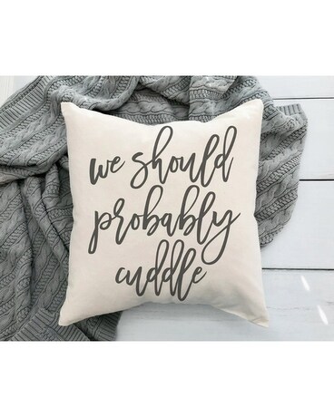 We Should Probably Cuddle Pillow Gifts