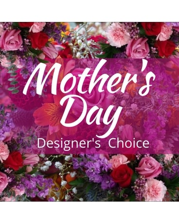 Designers Choice Mother's Day Flower Arrangement